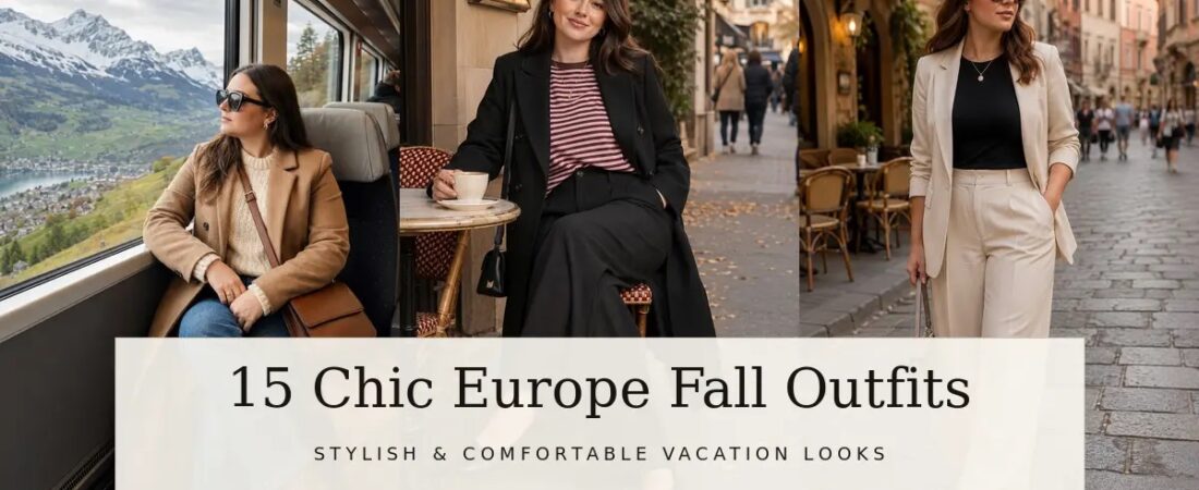 What to Wear in Europe in Fall 2026 🤔: 15 Chic and Comfortable Vacation Outfits ✨